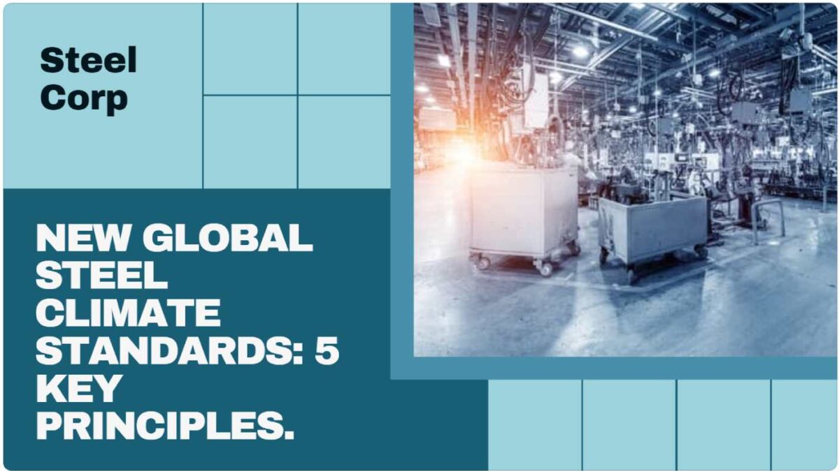 Five Key Principles Of New Global Steel Climate Standards